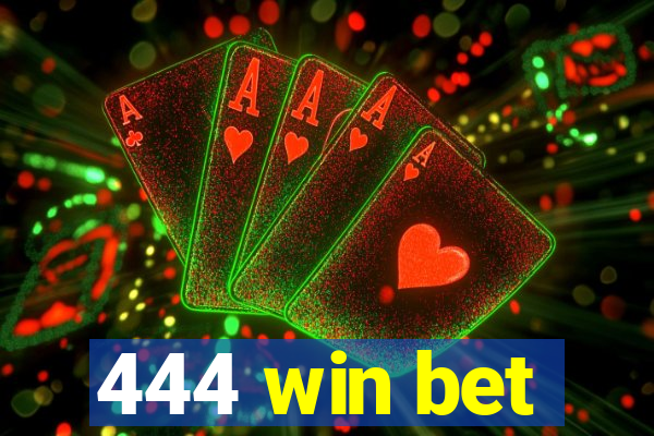 444 win bet